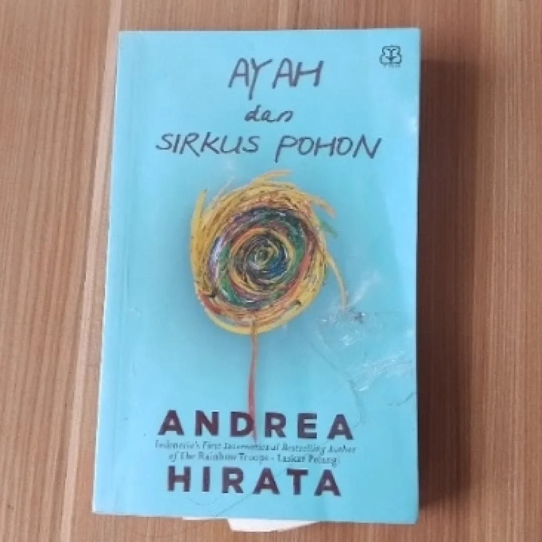 Ayah dan Sirkus Pohon Andrea Hirata